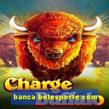 banca betesporte com